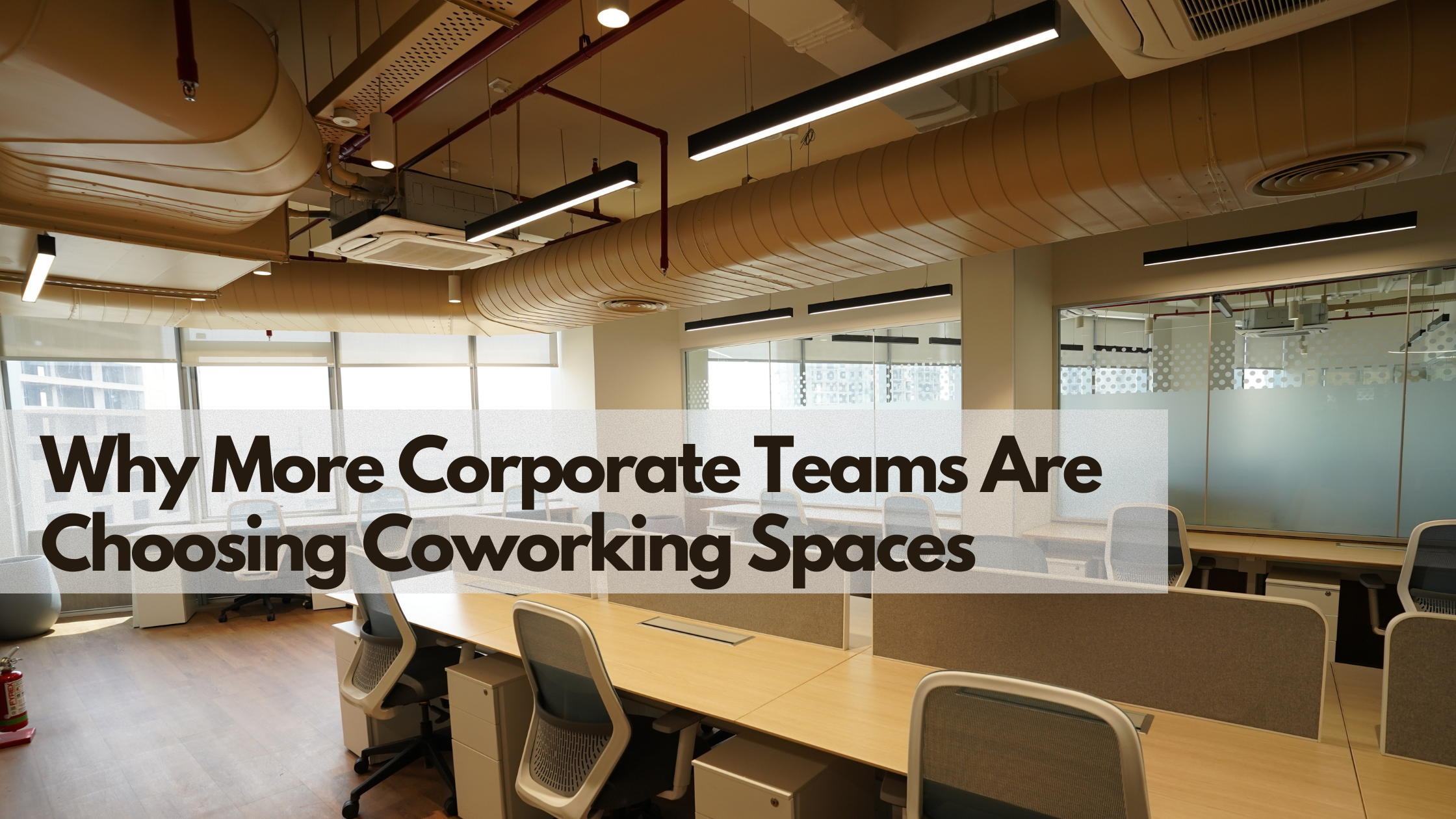 Why More Corporate Teams Are Choosing Coworking Spaces